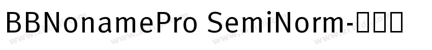 BBNonamePro SemiNorm字体转换